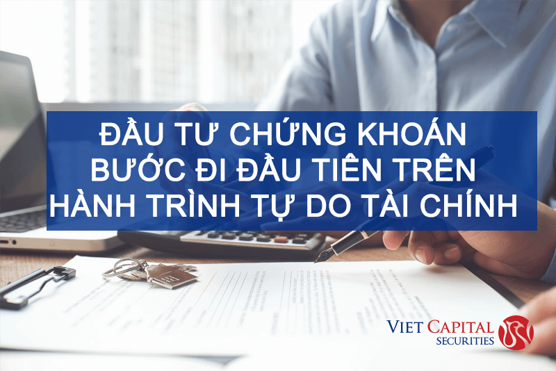 Đầu tư chứng khoán - Bước đi đầu tiên trên hành trình tự do tài chính
