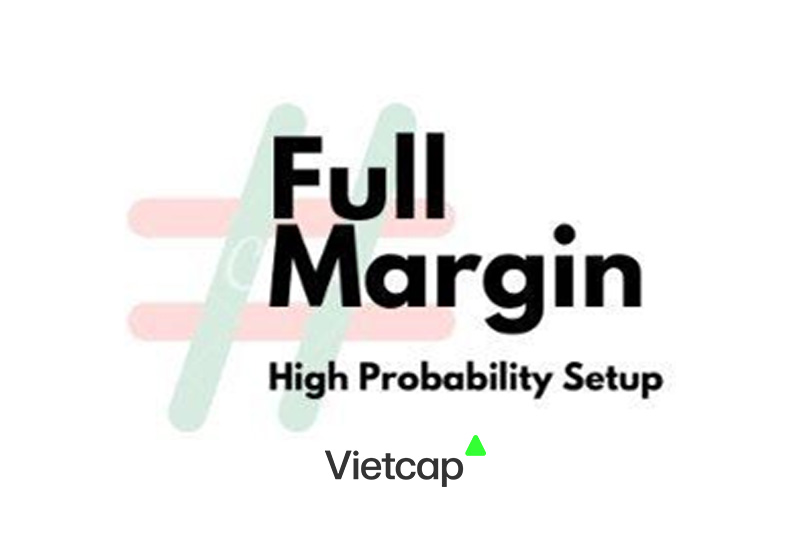 Full margin là gì? Ảnh hưởng của Full Margin đối với cổ phiếu