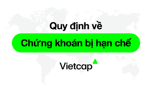 Quy định về Chứng khoán bị hạn chế giao dịch trên Thị trường Chứng khoán Việt Nam