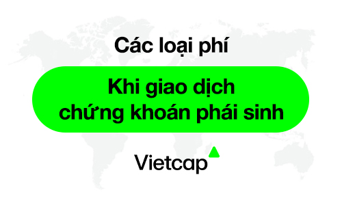 Các loại phí khi giao dịch chứng khoán phái sinh