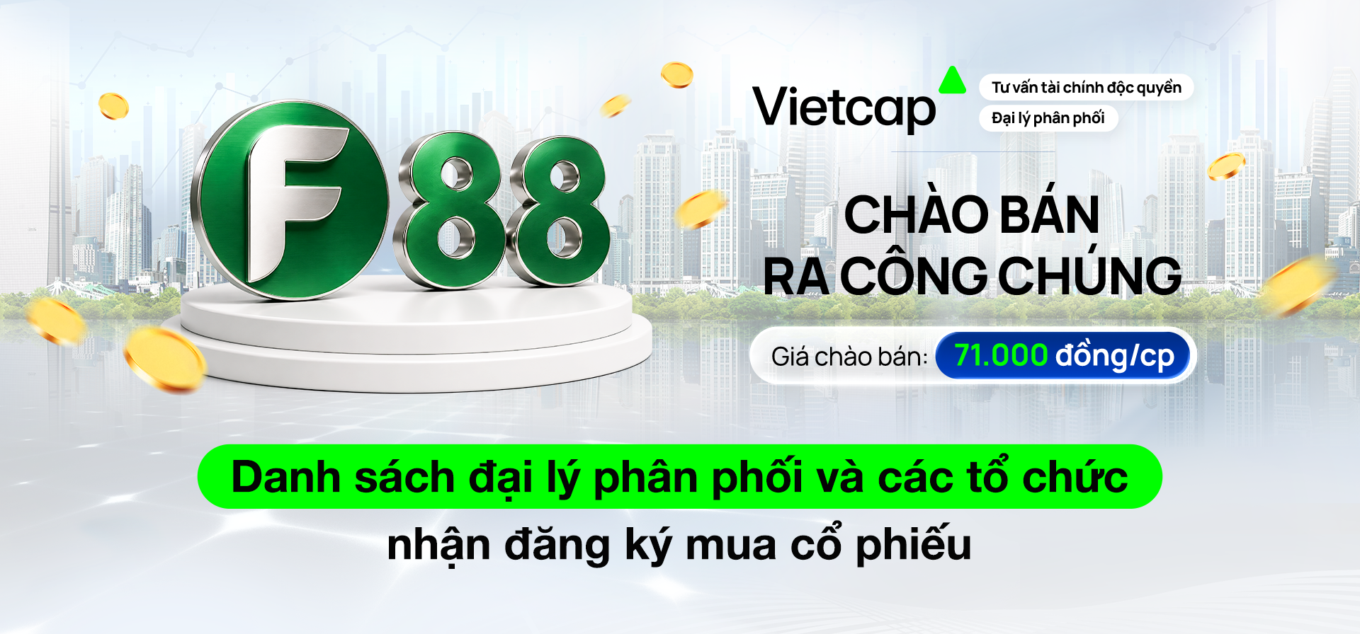 Vietcap - F88 | Danh sách đại lý phân phối và các tổ chức nhận đăng ký mua cổ phiếu