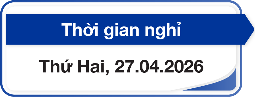 Thời gian nghỉ: Thứ Hai, 27.04.2026.
